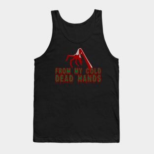 From My dead cold hands horror claw zombie gift shirt Tank Top